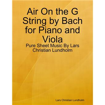 Air On the G String by Bach for Piano and Viola - Pure Sheet Music By Lars Christian Lundholm - 1