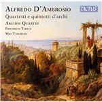Alfredo D'Ambrosio : Quatuors et quintettes pour cordes. Thiele, Tamayama, Archos Quartet. - CD