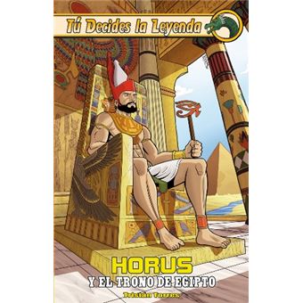 Horus y el trono de Egipto. Tú decides la leyenda