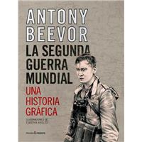 La Segunda Guerra Mundial. Una historia gráfica