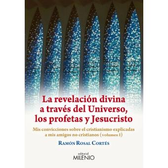 La revelación divina a través del Universo, los profetas y Jesucristo - 1