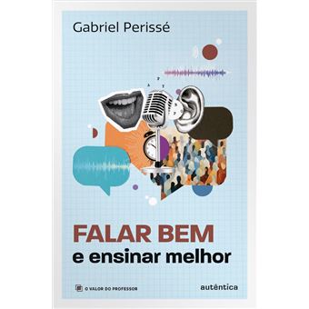 Falar bem e ensinar melhor (Coleção O valor do professor, Vol. 5) - 1