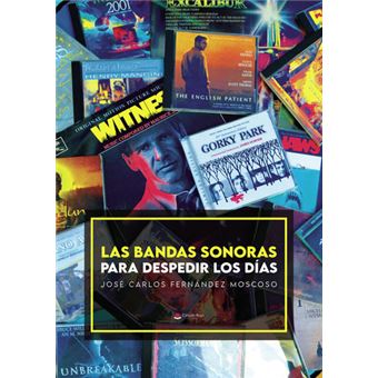Las Bandas Sonoras Para Despedir Los Días