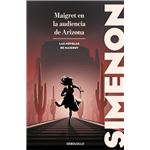 Maigret en la audiencia de Arizona (Las novelas de Maigret)