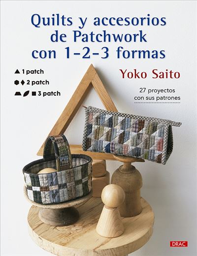 Editorial El Drac, S.l. Quilts Y Accesorios De Patchwork Con 1-2-3 Formas
