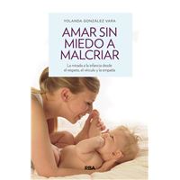 Amar sin miedo a malcriar