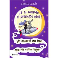 ¡A la mierda el príncipe azul! Yo quiero un lobo que me coma mejor