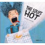 The soup´s hot