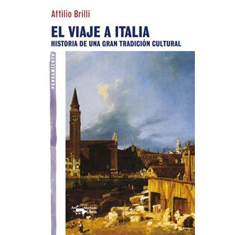 El viaje a Italia: historia de una gran tradición cultural