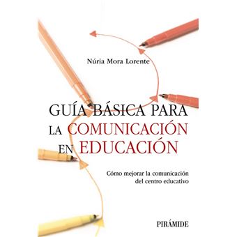 Guia Basica Para La Comunicacion En Educacion