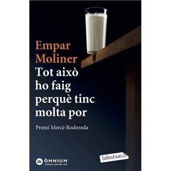 Tot això ho faig perquè tinc molta por