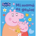Peppa Pig. Un cuento - Mi mamá es genial