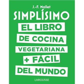 Simplísimo. El libro de cocina vegetariana + fácil del mundo