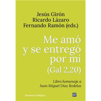 Me amó y se entregó por mí (Gal 2,20)