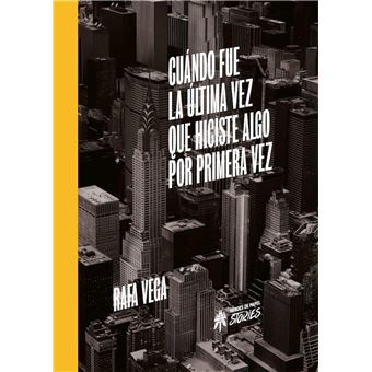 Cuando fue la última vez que hiciste algo por primera vez