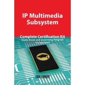 IP Multimedia Subsystem Complete Certification Kit - Study Book and eLearning Program - 1