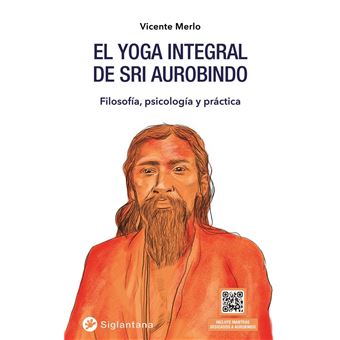 El yoga integral de sri aurobingo