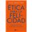 Ética para la felicidad