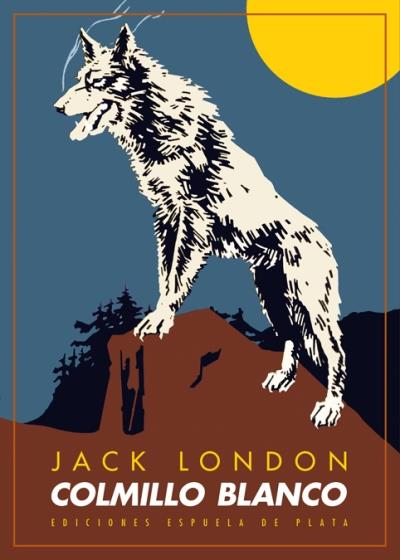 Espuela De Plata Blanco Colmillo - Jack London (Autor)