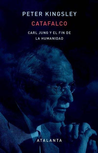 Ediciones Atalanta, S.l. Catafalco - Peter Kingsley (Autor)