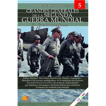 Breve historia Grandes Generales de la II Guerra Mundial - Ivan Gimenez  Chueca · 5% de descuento | Fnac