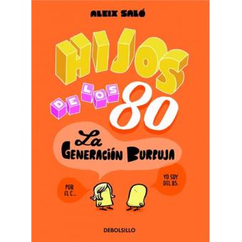 Hijos de los 80. La Generación Burbuja