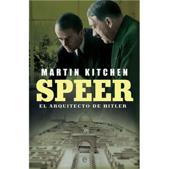 Speer. El arquitecto de Hitler