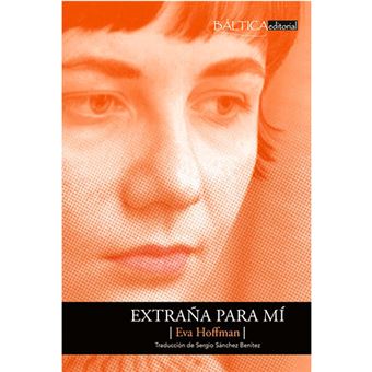 Extraña para mí - Una vida en una nueva lengua