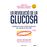 La revolució de la glucosa