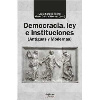 Democracia Ley E Instituciones Antiguas Y Modernas