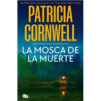 La mosca de la muerte (Doctora Kay Scarpetta 12)