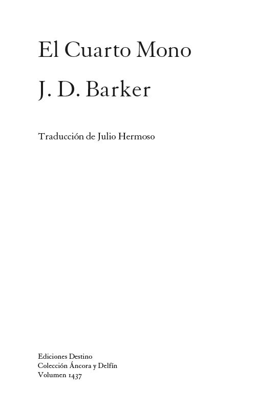 EL CUARTO MONO by BARKER, J.D