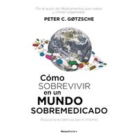 Cómo sobrevivir en un mundo sobremedicado