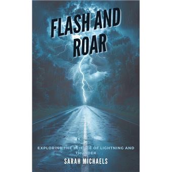 Flash and Roar: Exploring the Science of Lightning and Thunder - 1