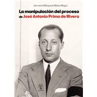 La manipulación del proceso de José Antonio Primo de Rivera