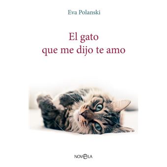 El gato que me dijo te amo - Eva Polanski · 5% de descuento