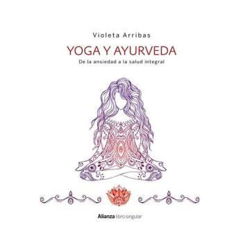 Yoga y ayurveda. De la ansiedad a la salud integral