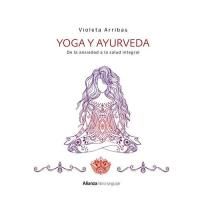 Yoga y ayurveda. De la ansiedad a la salud integral