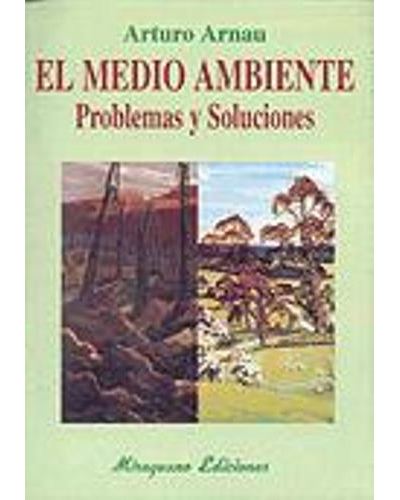 Ficticio Estable télex El Medio Ambiente. Problemas Y Soluciones - ARNAU, ARTURO -5% en libros |  FNAC