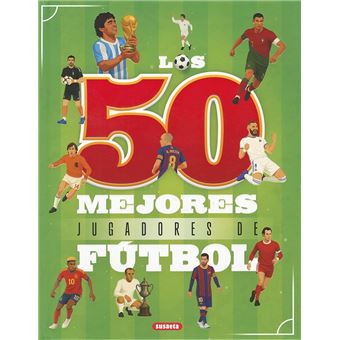 Los 50 Mejores Jugadores De Futbol
