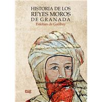 Historia De Los Reyes Moros De Granada