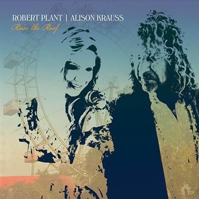 Raise The Roof - 2 Vinilos - Robert Plant - Alison Krauss - Disco | Fnac