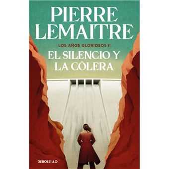 El silencio y la cólera (Los años gloriosos 2)