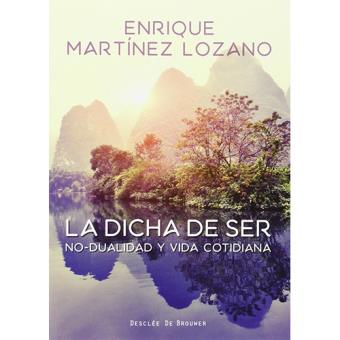 Dicha de ser, la-no dualidad y vida