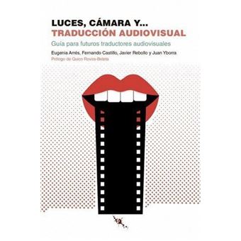 Luces, cámara y traducción audiovisual