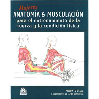 Mujeres. anatomía&musculación para el entrenamiento de la fu