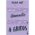 Como Llamarte Amor 1 A Gritos
