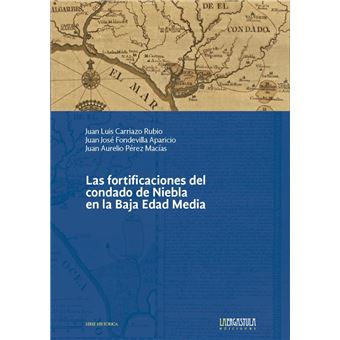 Las Fortificaciones Del Condado De Niebla En La Baja Edad Me
