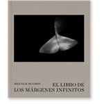 El libro de los márgenes infinitos.