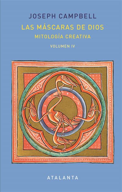Atalanta Las Máscaras De Dios 4 - Mitología Creativa - Joseph Campbell (Autor), Belén Urrutia (Traducción)